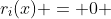 r_i(x) = 0 