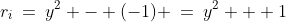 r_i\:=\:y^2 - (-1) \:=\:y^2 + 1