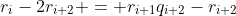 r_i-2r_{i+2} = r_{i+1}q_{i+2}-r_{i+2}