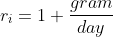 r_i=1 \frac{gram}{day}