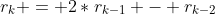 r_k = 2*r_{k-1} - r_{k-2}