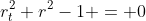 r_t^2+r^2-1 = 0