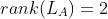 rank(L_A)=2