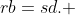 rb=sd. \; s|b 