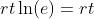 rt\ln(e)=rt