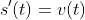 s'(t)=v(t)