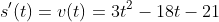 s'(t)=v(t)=3t^2-18t-21