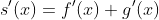 s'(x)=f'(x)+g'(x)