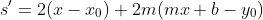 s'=2(x-x_0)+2m(mx+b-y_0)