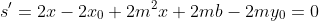 s'=2x-2x_0+2m^2x+2mb-2my_0=0