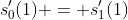 s'_{0}(1) = s'_{1}(1)