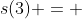 s(3) = 