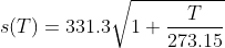 s(T)=331.3\sqrt{1+\frac{T}{273.15}}