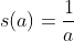 s(a)=\frac1a~,~a \in \{1, ..., 8\}