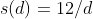 s(d)=12/d