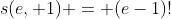s(e, 1) = (e-1)!