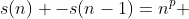 s(n) -s(n-1)=n^p 