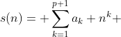 s(n)= \sum^{p+1}_{k=1}a_k n^k 