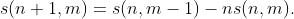s(n+1,m)=s(n,m-1)-ns(n,m).