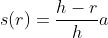 s(r)=\frac{h-r}{h}a
