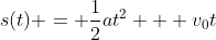s(t) = \frac{1}{2}at^{2} + v_{0}t