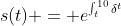 s(t) = e^{\int_{t}^{10}\delta^{t}\;dr}