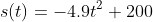 s(t)=-4.9t^2+200
