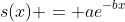 s(x) = ae^{-bx}