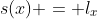 s(x) = l_{x}