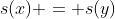 s(x) = s(y)