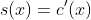 s(x)=c'(x)