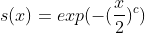 s(x)=exp(-(\frac{x}{2})^c)