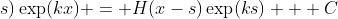 g(x;s)\exp(kx) = H(x-s)\exp(ks) + C