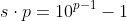 s\cdot{p}=10^{p-1}-1