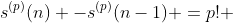 s^{(p)}(n) -s^{(p)}(n-1) =p! 