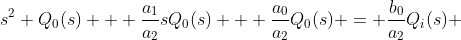 s^{2} Q_{0}(s) + \frac{a_{1}}{a_{2}}sQ_{0}(s) + \frac{a_0}{a_2}Q_{0}(s) = \frac{b_0}{a_2}Q_{i}(s) 