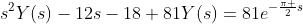 s^{2}Y(s)-12s-18+81Y(s)=81e^{-\frac{\pi }{2}s}
