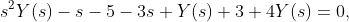 s^{2}Y(s)-s-5-3s Y(s)+3+4Y(s)=0,