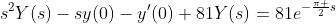 s^{2}Y(s)-sy(0)-y'(0)+81Y(s)=81e^{-\frac{\pi }{2}s}