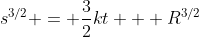 s^{3/2} = \dfrac{3}{2}kt + R^{3/2}