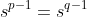 s^{p-1}=s^{q-1}