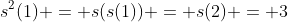 s^2(1) = s(s(1)) = s(2) = 3