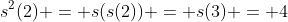 s^2(2) = s(s(2)) = s(3) = 4