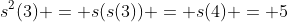 s^2(3) = s(s(3)) = s(4) = 5