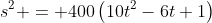s^2 = 400\left(10t^2-6t+1\right)