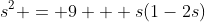 s^2 = 9 + s(1-2s)