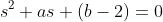 s^2+as+(b-2)=0