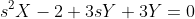 s^2X-2+3sY+3Y=0