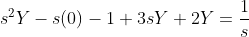 s^2Y-s(0)-1+3sY+2Y=\frac{1}{s}