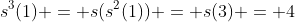 s^3(1) = s(s^2(1)) = s(3) = 4